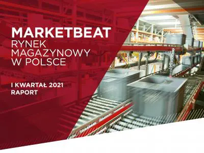Marketbeat: Rynek magazynowy w Polsce - I kwartał 2021 r.